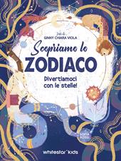 Scopriamo lo zodiaco. Divertiamoci con le stelle