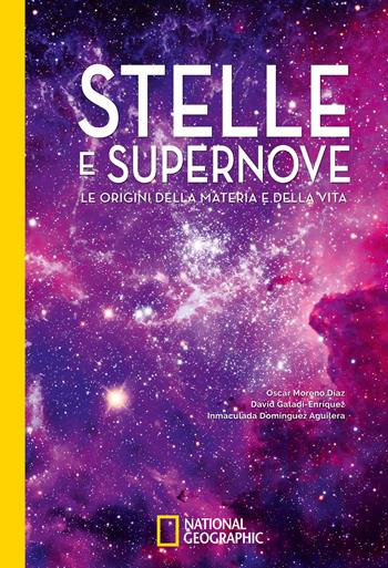Stelle e supernove. Le origini della materia e della vita - Óscar Díaz Moreno - Libro White Star 2024 | Libraccio.it