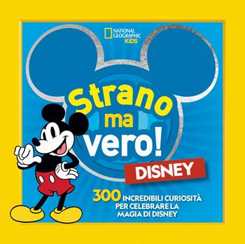 Disney. Strano ma vero!  - Libro White Star 2024 | Libraccio.it