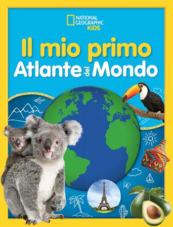 Il mio primo atlante del mondo - Martha B. Sharma, Skye Powers-Kaminski - Libro White Star 2024, National Geographic Kids | Libraccio.it