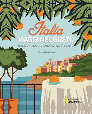 Italia. Viaggi nel gusto. Itinerari enogastronomici nel bel paese - Marco Lissoni, Niccolò Lissoni - Libro White Star 2025 | Libraccio.it