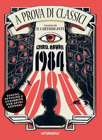 1984. A prova di classici - Luisa Lodetti - Libro White Star 2025 | Libraccio.it