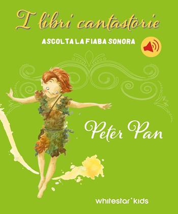 Peter Pan. Fiabe sonore. Ediz. a colori - Francesca Rossi - Libro White Star 2025, White Star Kids | Libraccio.it