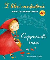 Cappuccetto Rosso. Fiabe sonore. Ediz. a colori