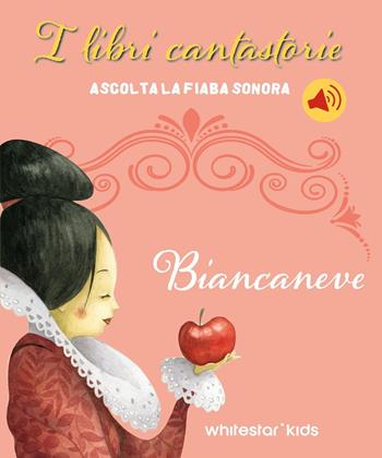Biancaneve. Fiabe sonore. Ediz. a colori - Francesca Rossi - Libro White Star 2025, White Star Kids | Libraccio.it