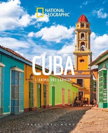 Cuba. L'anima dei Caraibi. Paesi del mondo. Ediz. a colori  - Libro White Star 2025, Viaggi e turismo | Libraccio.it