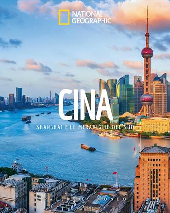 Cina. Shanghai e le meraviglie del Sud. Paesi del mondo. Ediz. a colori  - Libro White Star 2025, Viaggi e turismo | Libraccio.it