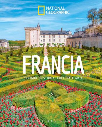 Francia. Scrigno di storia, cultura e arte. Paesi del mondo  - Libro White Star 2025, Viaggi e turismo | Libraccio.it