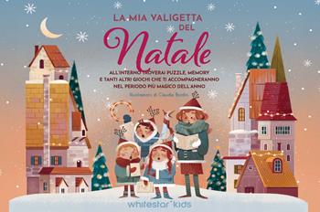 La mia valigetta del Natale. Con gioco da tavolo - Claudia Bordin - Libro White Star 2025 | Libraccio.it