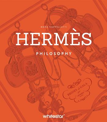 Hermes. Philosophy. Ediz. a colori - Mara Cappelletti - Libro White Star 2025, Illustrati | Libraccio.it
