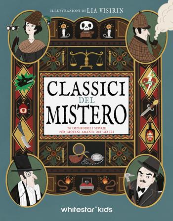 10 imperdibili storie per giovani amanti dei gialli  - Libro White Star 2025, Classici del mistero | Libraccio.it