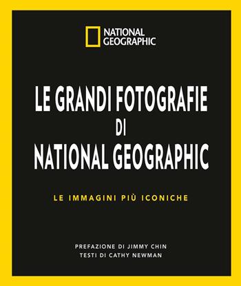 Le grandi fotografie di National Geographic. Ediz. a colori  - Libro White Star 2025, Fotografia | Libraccio.it