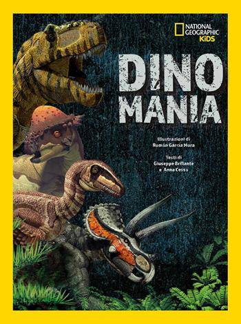 Dinomania. Ediz. a colori - Giuseppe Brillante - Libro White Star 2025, Illustrati | Libraccio.it