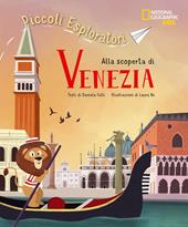 Alla scoperta di Venezia. Piccoli esploratori. Ediz. a colori