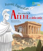 Alla scoperta di Atene e le isole. Piccoli esploratori. Ediz. a colori