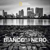 Bianco e nero. Corso completo di tecnica fotografica. Ediz. illustrata