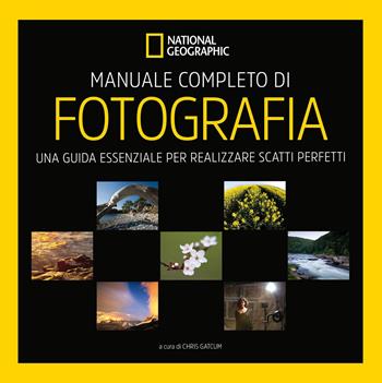 Manuale completo di fotografia  - Libro White Star 2026, Fotografia | Libraccio.it