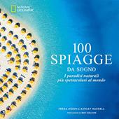 100 spiagge da sogno. I paradisi naturali più spettacola