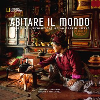 Abitare il mondo. Viaggio nell'evoluzione dello spazio umano - Iago Corazza, Greta Ropa - Libro White Star 2026, Fotografia | Libraccio.it