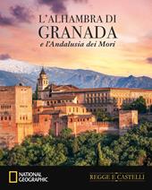 L'Alhambra di Granada e le fortezze dell'Andalusia