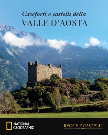 Caseforti e castelli della Valle d'Aosta - Paola Hazon - Libro White Star 2025, Regge e castelli | Libraccio.it