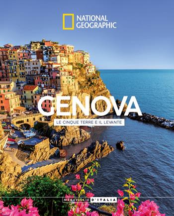Genova, le Cinque Terre e il Levante. Meraviglie d'Italia - Paola Hazon - Libro White Star 2026 | Libraccio.it