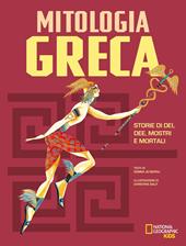 La mitologia greca. Storie di dei, dee, mostri e mortali