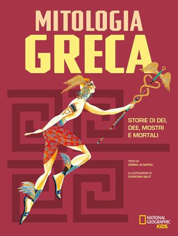 La mitologia greca. Storie di dei, dee, mostri e mortali - Donna Jo Napoli - Libro White Star 2026, National Geographic Kids | Libraccio.it