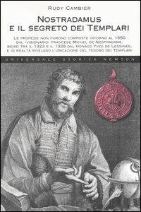Nostradamus e il segreto dei Templari - Rudy Cambier - Libro Newton Compton Editori 2007, Universale Storica Newton | Libraccio.it