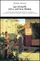 La civiltà dell'antica Roma - Pierre Grimal - Libro Newton Compton Editori 2007, Universale Storica Newton | Libraccio.it