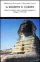 Il segreto di Cheope. Alla ricerca del tesoro perduto delle piramidi - Roberto Giacobbo, Riccardo Luna - Libro Newton Compton Editori 2007, Universale Storica Newton | Libraccio.it