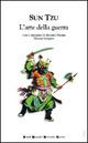 L'arte della guerra. Ediz. integrale - Tzu Sun - Libro Newton Compton Editori 2007, Grandi tascabili economici | Libraccio.it