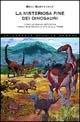 La misteriosa fine dei dinosauri. Come le grandi estinzioni hanno modificato la vita sulla Terra - Eric Buffetaut - Libro Newton Compton Editori 2007, Universale Storica Newton | Libraccio.it
