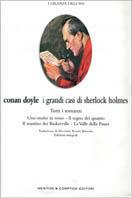 I grandi casi di Sherlock Holmes. Tutti i romanzi - Arthur Conan Doyle - Libro Newton Compton Editori 2004, Grandi dell'Ottocento | Libraccio.it