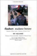 Madame Bovary-Tre racconti - Gustave Flaubert - Libro Newton Compton Editori, Grandi dell'Ottocento | Libraccio.it