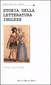 Storia della letteratura inglese - Pina Carzedda - Libro Newton Compton Editori 2007, Biblioteca del sapere | Libraccio.it