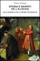 Storia e segreti dell'alchimia. Alla ricerca della pietra filosofale - Paolo Cortesi - Libro Newton Compton Editori 2007, Universale Storica Newton | Libraccio.it