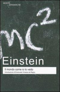 Il mondo come lo vedo io - Albert Einstein - Libro Newton Compton Editori 2007, Menti Dinamiche | Libraccio.it