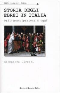 Storia degli ebrei in Italia. Dall'emancipazione a oggi - Giampiero Carocci - Libro Newton Compton Editori 2007, Biblioteca del sapere | Libraccio.it