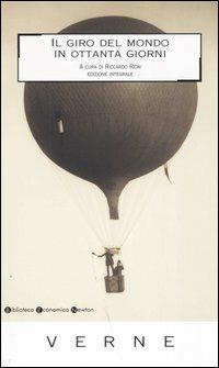Il giro del mondo in ottanta giorni. Ediz. integrale - Jules Verne - Libro Newton Compton Editori 2007, Biblioteca economica Newton | Libraccio.it
