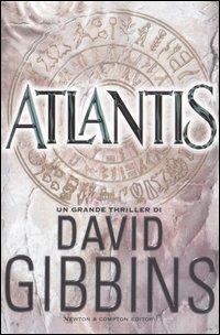 Atlantis - David Gibbins - Libro Newton Compton Editori 2007, Nuova narrativa Newton | Libraccio.it
