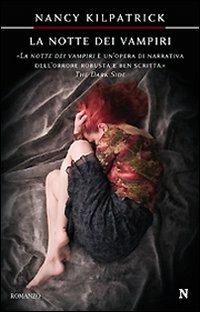 La notte dei vampiri. Potere del sangue - Nancy Kilpatrick - Libro Newton Compton Editori 2007, Nuova narrativa Newton | Libraccio.it