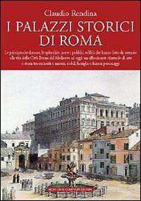 I palazzi storici di Roma - Claudio Rendina - Libro Newton Compton Editori 2007, Quest'Italia | Libraccio.it