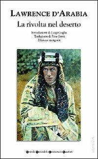 Rivolta nel deserto - Thomas Edward Lawrence - Libro Newton Compton Editori 2007, Grandi tascabili economici | Libraccio.it
