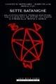 Sette sataniche. Dalla stregoneria ai messaggi subliminali nella musica rock, dai misteri del mostro di Firenze alle «Bestie di Satana» - Vincenzo Maria Mastronardi, Ruben De Luca, Moreno Fiori - Libro Newton Compton Editori 2007, I volti della storia | Libraccio.it
