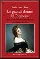 Le grandi donne del Piemonte - Tersilla Gatto Chanu - Libro Newton Compton Editori 2007, Quest'Italia | Libraccio.it