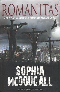 Romanitas - Sophia McDougall - Libro Newton Compton Editori 2007, Nuova narrativa Newton | Libraccio.it