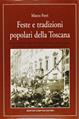 Feste e tradizioni popolari della Toscana - Marco Ferri - Libro Newton Compton Editori 2007, Quest'Italia | Libraccio.it