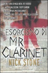 L' esorcismo di Mr Clarinet - Nick Stone - Libro Newton Compton Editori 2007, Nuova narrativa Newton | Libraccio.it