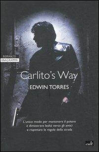 Carlito's way - Edwin Torres - Libro Newton Compton Editori 2007, Anagramma | Libraccio.it